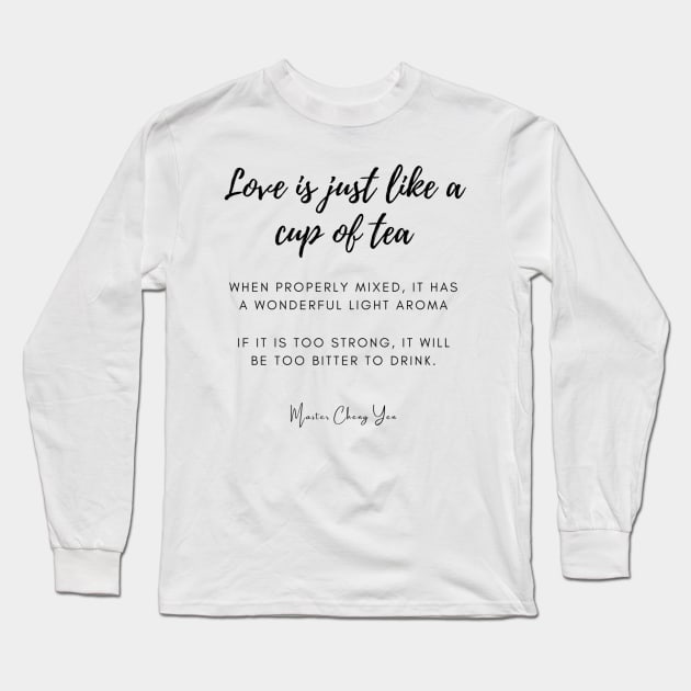 Love Is Just Like A Cup Of Tea Long Sleeve T-Shirt by Siraj Decors